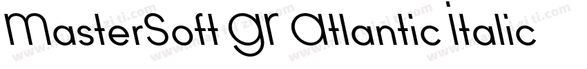 MasterSoft GR Atlantic Italic Regul字体转换